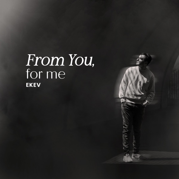 From You, for me